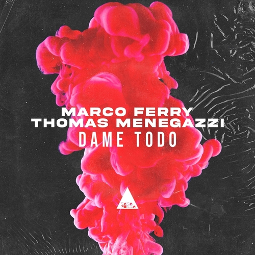 Marco Ferry & Thomas Menegazzi - Dame Todo [CR2351]